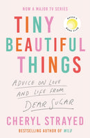 Tiny Beautiful Things : A Reese Witherspoon Book Club Pick soon to be a major series on Disney+-9781838959074