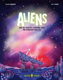 Aliens : Join the Scientists Searching Space for Extraterrestrial Life-9781838992286