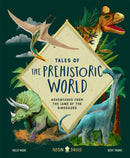 Tales of the Prehistoric World : Adventures from the Land of the Dinosaurs-9781838992330