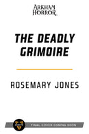 The Deadly Grimoire : An Arkham Horror Novel-9781839081088