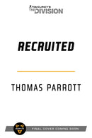 Tom Clancy's The Division: Recruited : An Operation: Crossroads Novel-9781839081163