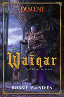 Waiqar : A Descent: Legends of the Dark Novel-9781839082108