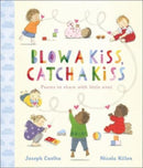 Blow a Kiss, Catch a Kiss : Poems to share with little ones-9781839131363