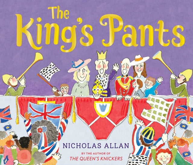 The King's Pants : A children's picture book to celebrate King Charles III royal coronation-9781839133626