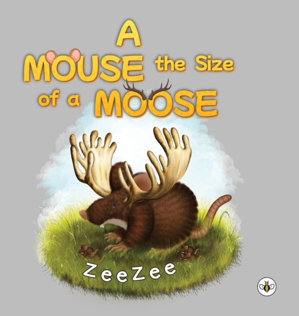 A Mouse the Size of a Moose-9781839345326
