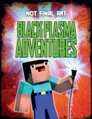 Black Plasma Adventures : Independent and unofficial-9781839350030