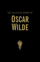 The Collected Works of Oscar Wilde-9781840225501