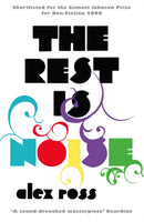 The Rest is Noise : Listening to the Twentieth Century-9781841154763
