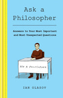 Ask a Philosopher : Answers to Your Most Important - and Most Unexpected - Questions-9781841815015