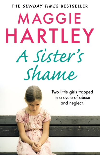 A Sister's Shame : The true story of little girls trapped in a cycle of abuse and neglect-9781841884783