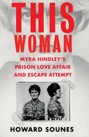 This Woman: Myra Hindley's Prison Love Affair and Escape Attempt-9781841885094