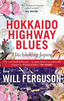 Hokkaido Highway Blues : Hitchhiking Japan-9781841952888