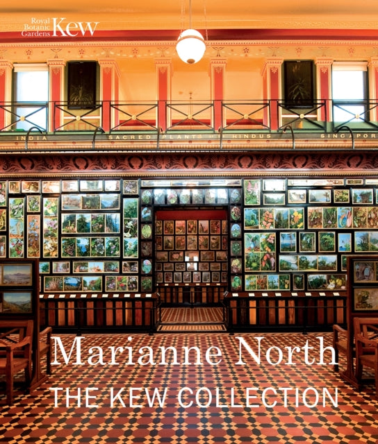 Marianne North: the Kew Collection : The Kew Collection-9781842466650