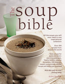 Soup Bible : All the soups you will ever need in one inspirational collection - over 200 recipes from around the world-9781843098058