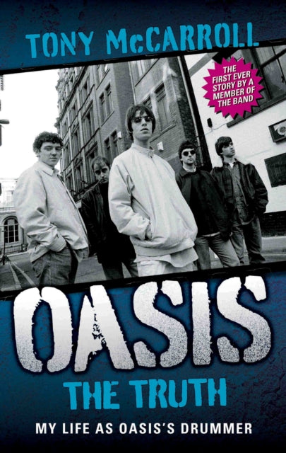 Oasis the Truth : My Life as Oasis's Drummer-9781843584995