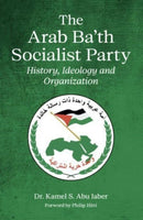 The Arab Ba'th Socialist Party : History, Ideology and Organization-9781843919919