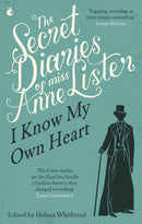 The Secret Diaries Of Miss Anne Lister: Vol. 1 : I Know My Own Heart-9781844087198