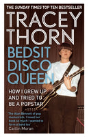 Bedsit Disco Queen : How I grew up and tried to be a pop star-9781844088683