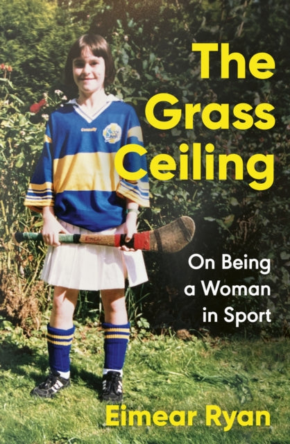 The Grass Ceiling : On Being a Woman in Sport-9781844885329