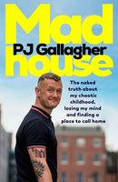 Madhouse : The naked truth about my chaotic childhood, losing my mind and finding a place to call home-9781844885978