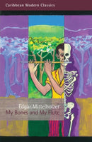 My Bones and My Flute : A Ghost Story in the Old-Fashioned Manner-9781845232955