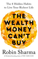The Wealth Money Can't Buy : The 8 Hidden Habits to Live Your Richest Life-9781846048296