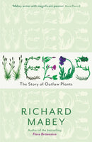 Weeds : The Story of Outlaw Plants-9781846680816