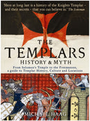 The Templars : History and Myth: From Solomon's Temple to the Freemasons-9781846681530