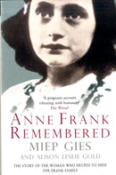 Anne Frank Remembered : The Story of the Woman Who Helped to Hide the Frank Family-9781847398222