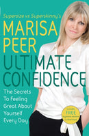 Ultimate Confidence : The Secrets to Feeling Great About Yourself Every Day-9781847441386