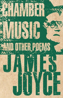 Chamber Music and Other Poems : Annotated Edition-9781847495853