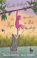 The Adventures of Pipi the Pink Monkey : Illustrated by Axel Scheffler, the illustrator of The Gruffalo-9781847498540