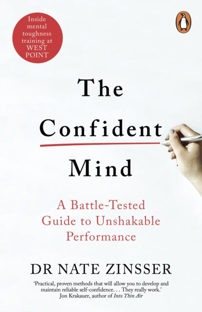 The Confident Mind : A Battle-Tested Guide to Unshakable Performance-9781847942944
