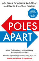 Poles Apart : Why People Turn Against Each Other, and How to Bring Them Together-9781847942975
