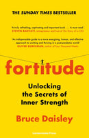Fortitude : The Myth of Resilience, and the Secrets of Inner Strength: A Sunday Times Bestseller-9781847943651