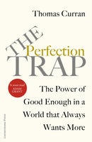 The Perfection Trap : The Power Of Good Enough In A World That Always Wants More-9781847943842
