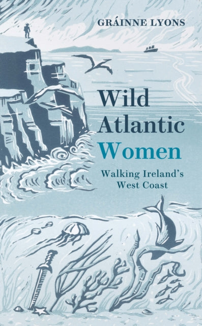 Wild Atlantic Women : Walking Ireland's West Coast-9781848408593