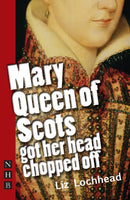 Mary Queen of Scots Got Her Head Chopped Off-9781848420281