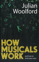 How Musicals Work : And How to Write Your Own-9781848421752
