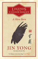 A Hero Born : Legends of the Condor Heroes Vol. 1-9781848667921
