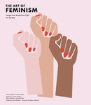 The Art of Feminism (Revised Edition) : Images that Shaped the Fight for Equality-9781849768344