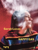 Sarah Lucas : Happy Gas-9781849768535
