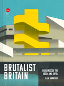Brutalist Britain : Buildings of the 1960s and 1970s-9781849947275