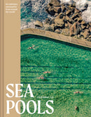Sea Pools : 66 saltwater sanctuaries from around the world-9781849947671