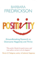 Positivity : Groundbreaking Research to Release Your Inner Optimist and Thrive-9781851687909