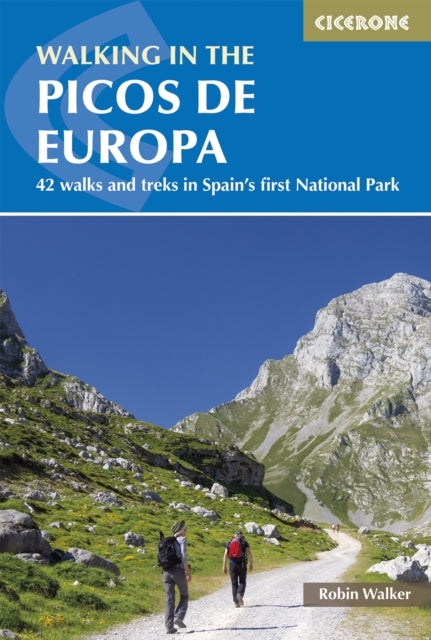 Walking in the Picos de Europa : 42 walks and treks in Spain's first National Park-9781852845360