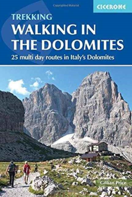 Walking in the Dolomites : 25 multi-day routes in Italy's Dolomites-9781852848446