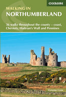 Walking in Northumberland : 36 walks throughout the county - coast, Cheviots, Hadrian's Wall and Pennines-9781852849009