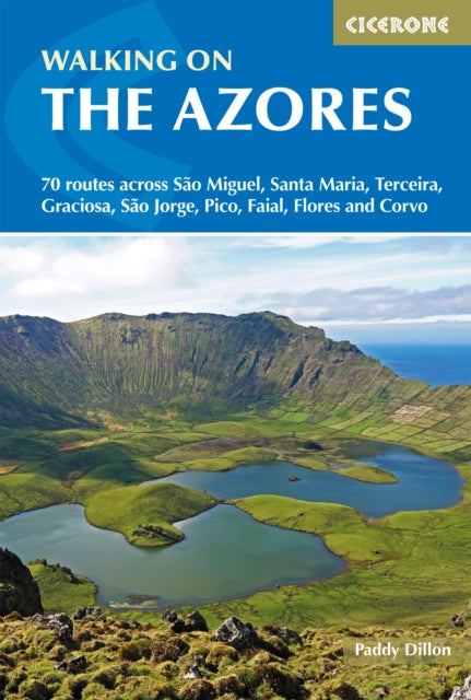 Walking on the Azores : 70 routes across Sao Miguel, Santa Maria, Terceira, Graciosa, Sao Jorge, Pico, Faial, Flores and Corvo-9781852849085