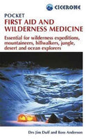 Pocket First Aid and Wilderness Medicine : Essential for expeditions: mountaineers, hillwalkers and explorers - jungle, desert, ocean and remote areas-9781852849139